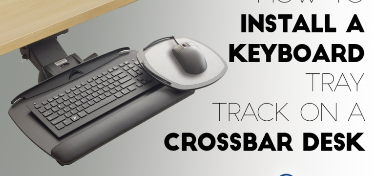 how-to-install-keyboard-tray-track-on-crossbar-desk